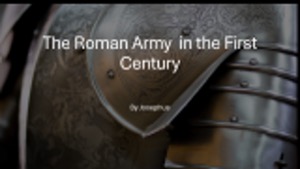 The Roman Army  in the First Century? ?